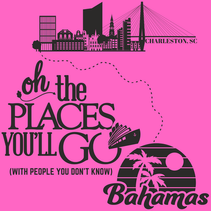 Oh The Places You Will Go - Carnival Sunshine - April 4th