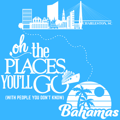 Oh The Places You Will Go - Carnival Sunshine - April 4th